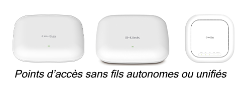 DLINK solution connectivité reseau wifi ip surveillance point d'acces sans fils autonome unifié